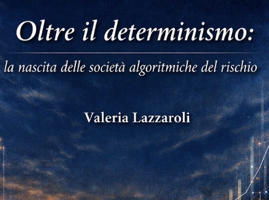 OLTRE IL DETERMINISMO: LA NASCITA DELLE SOCIETÀ ALGORITMICHE DEL RISCHIO